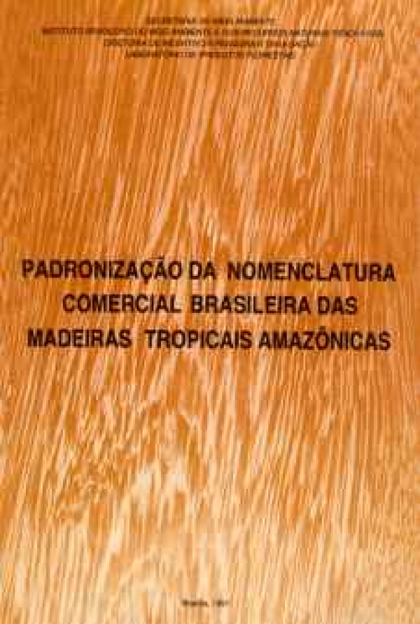 Padronizacao da Nomenclatura Comercial Brasileira das Madeiras Tropicais Amazonicas